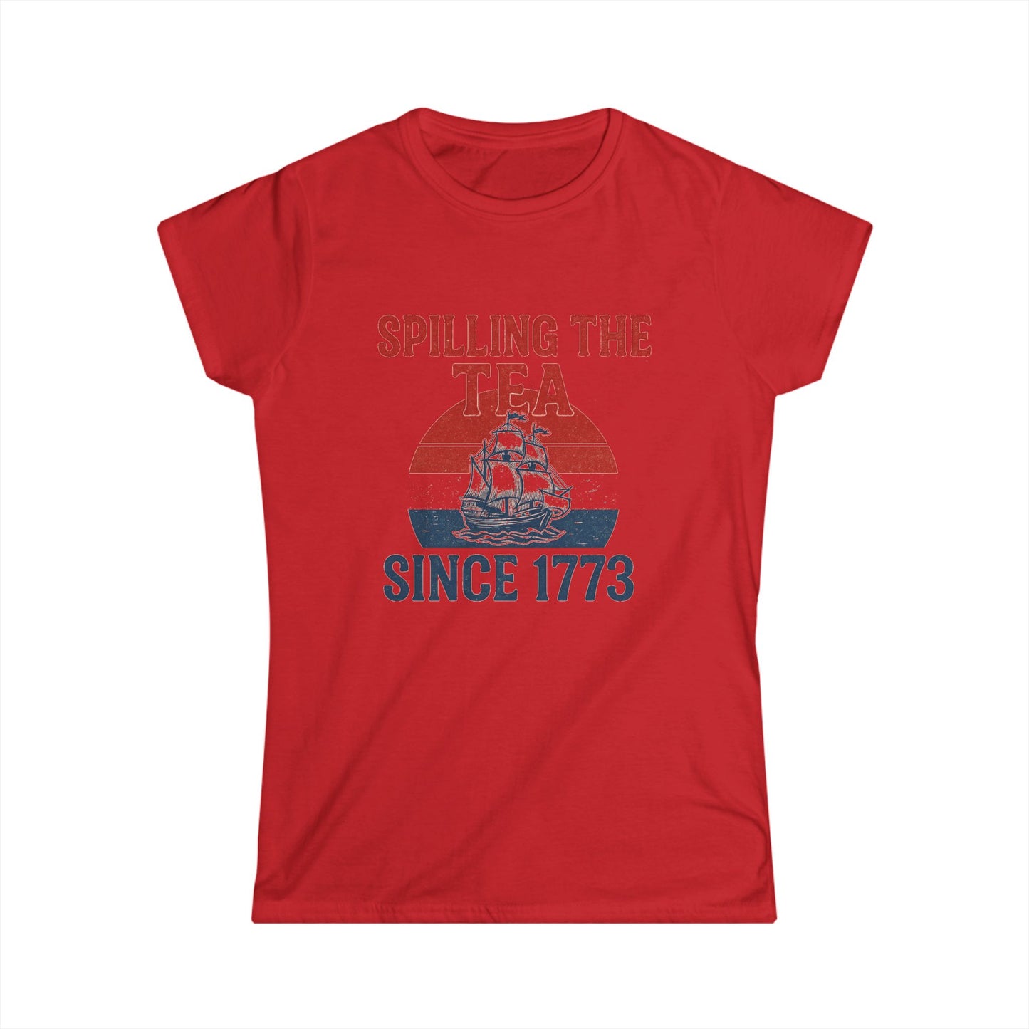 Spillin’ the Tea Since 1773 Tee (front design) – American Pride Women’s Tee