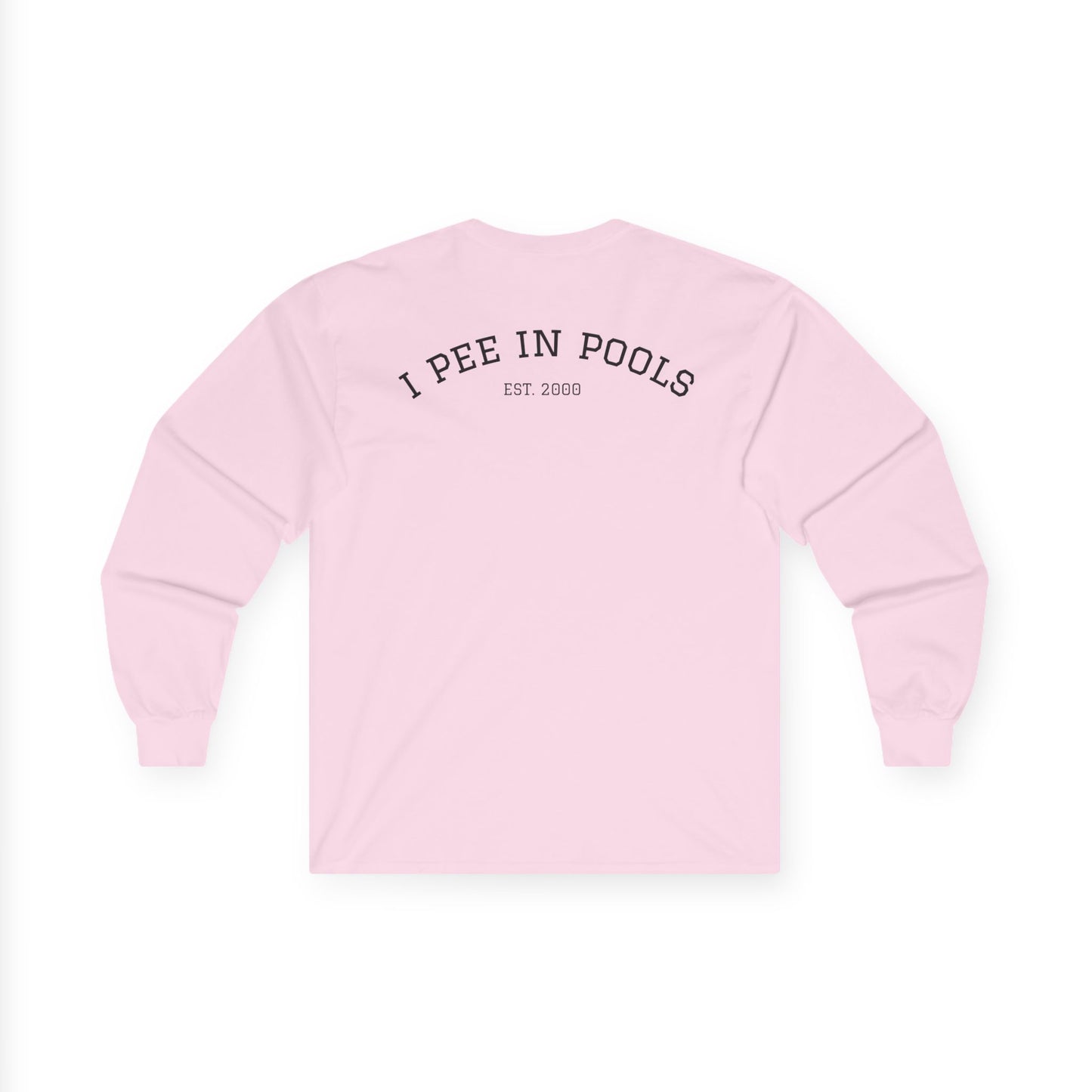 I Pee In Pools Long Sleeve Tee (front logo + back design) - Meme Apparel