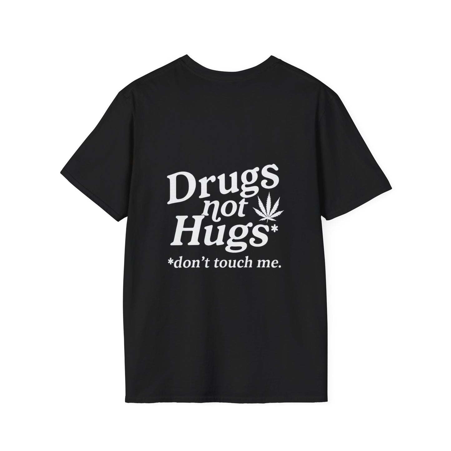 Drugs Not Hugs T-Shirt (front logo + back design) - Meme Apparel