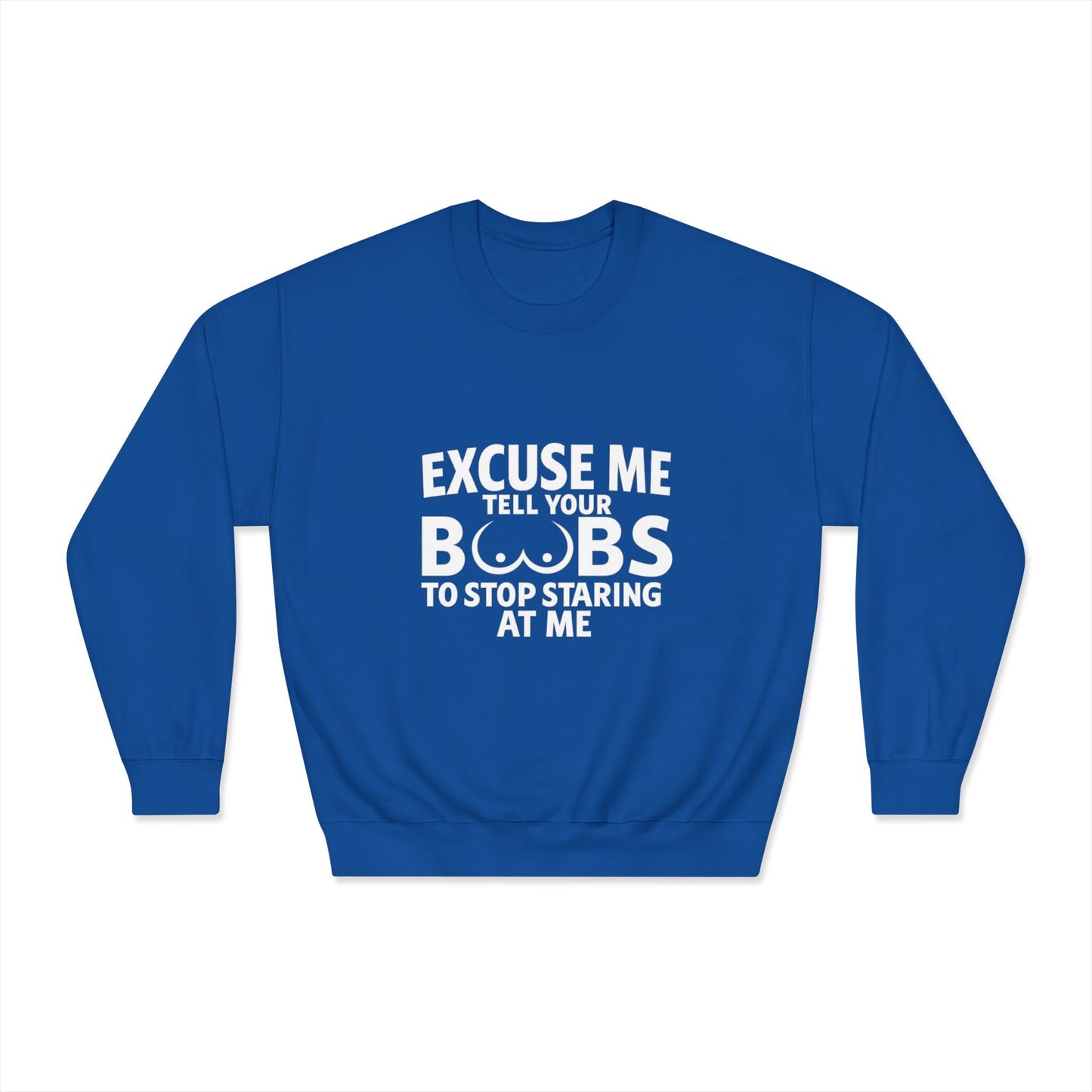 Tell Your Boobs Dryblend Crewneck Sweatshirt (front design) - Meme Apparel
