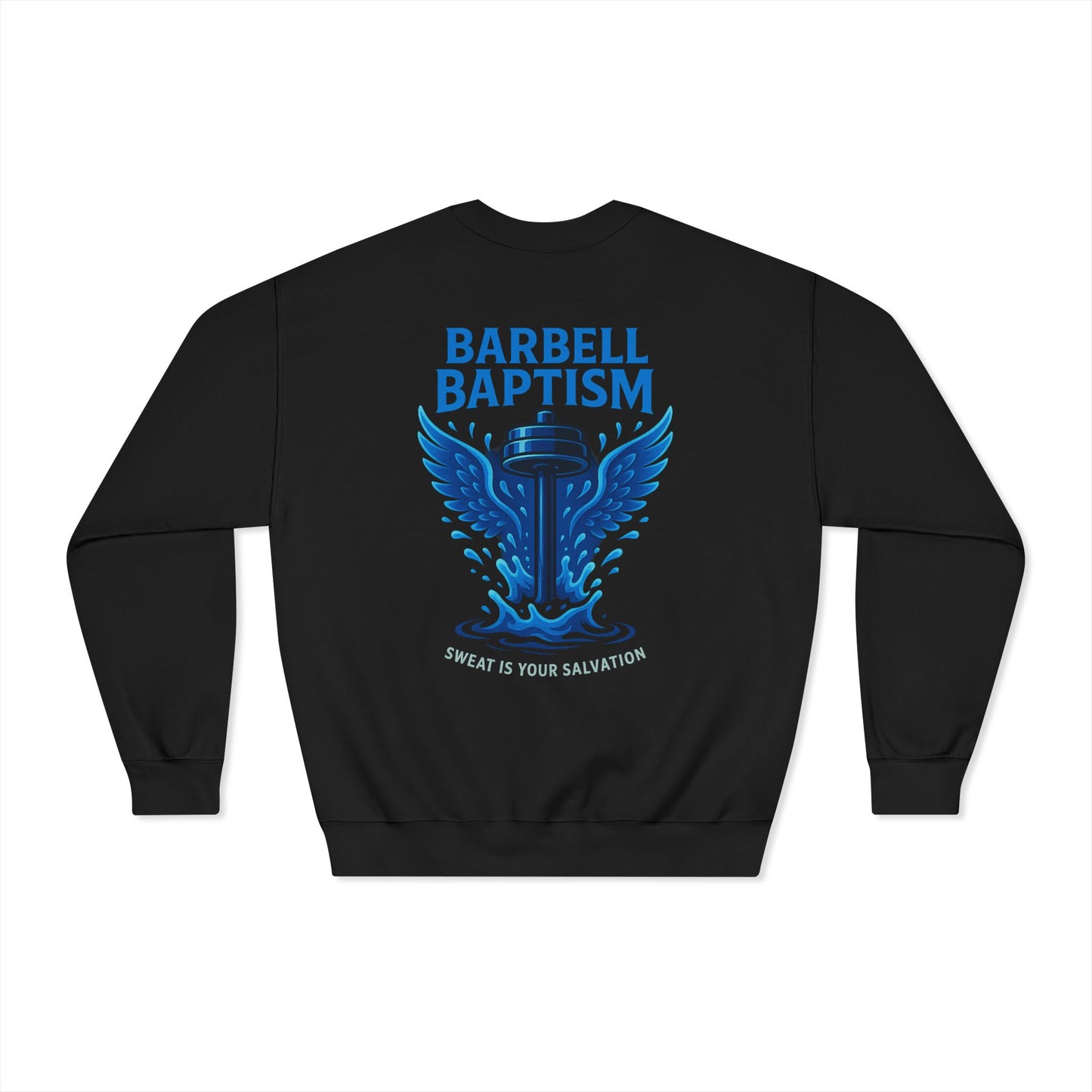 Barbell Baptism DryBlend Crewneck Sweatshirt (front logo + back design) – Gym Apparel