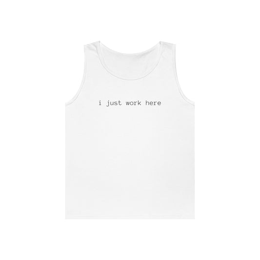i just work here Tank Top (front Design) - Meme Apparel