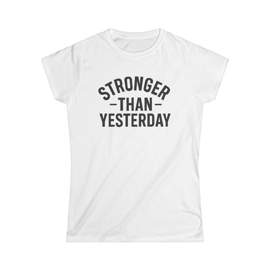 Stronger Than Yesterday Tee (front design) – Discipline Club Women’s Shirt