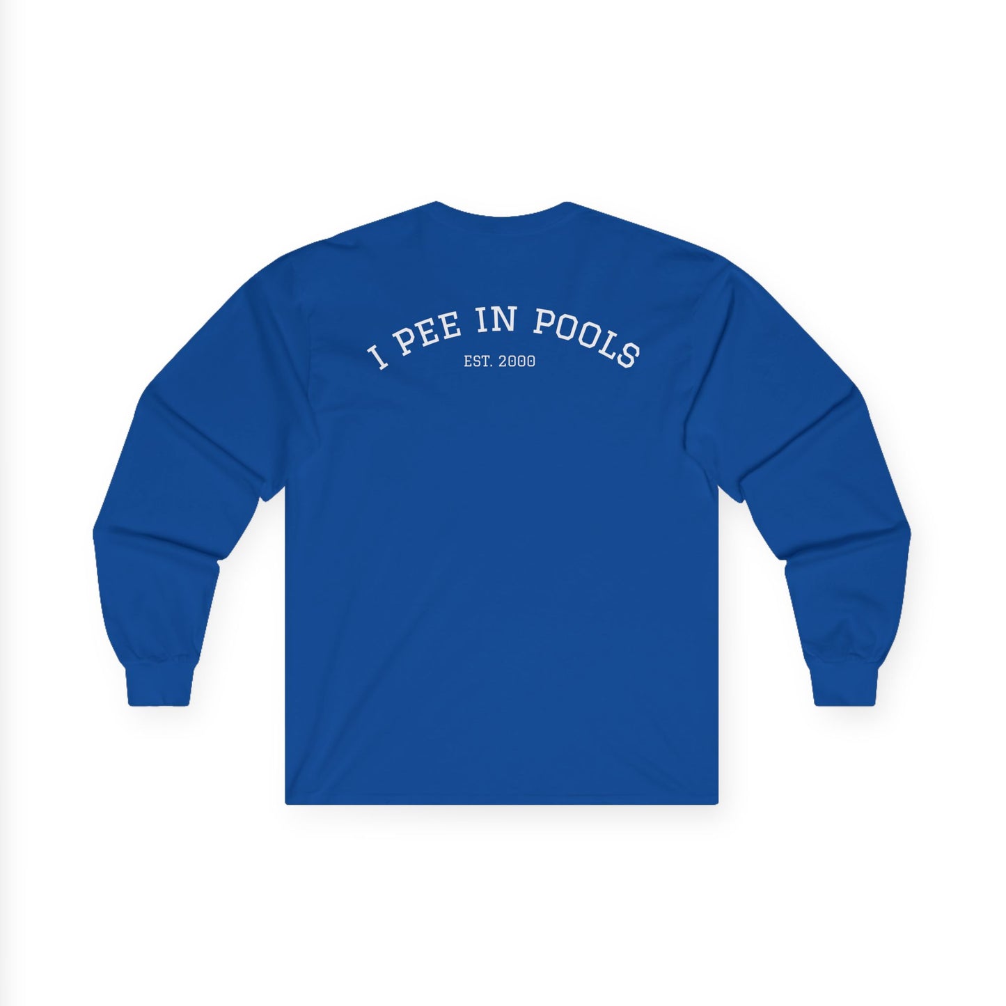 I Pee In Pools Long Sleeve Tee (front logo + back design) - Meme Apparel