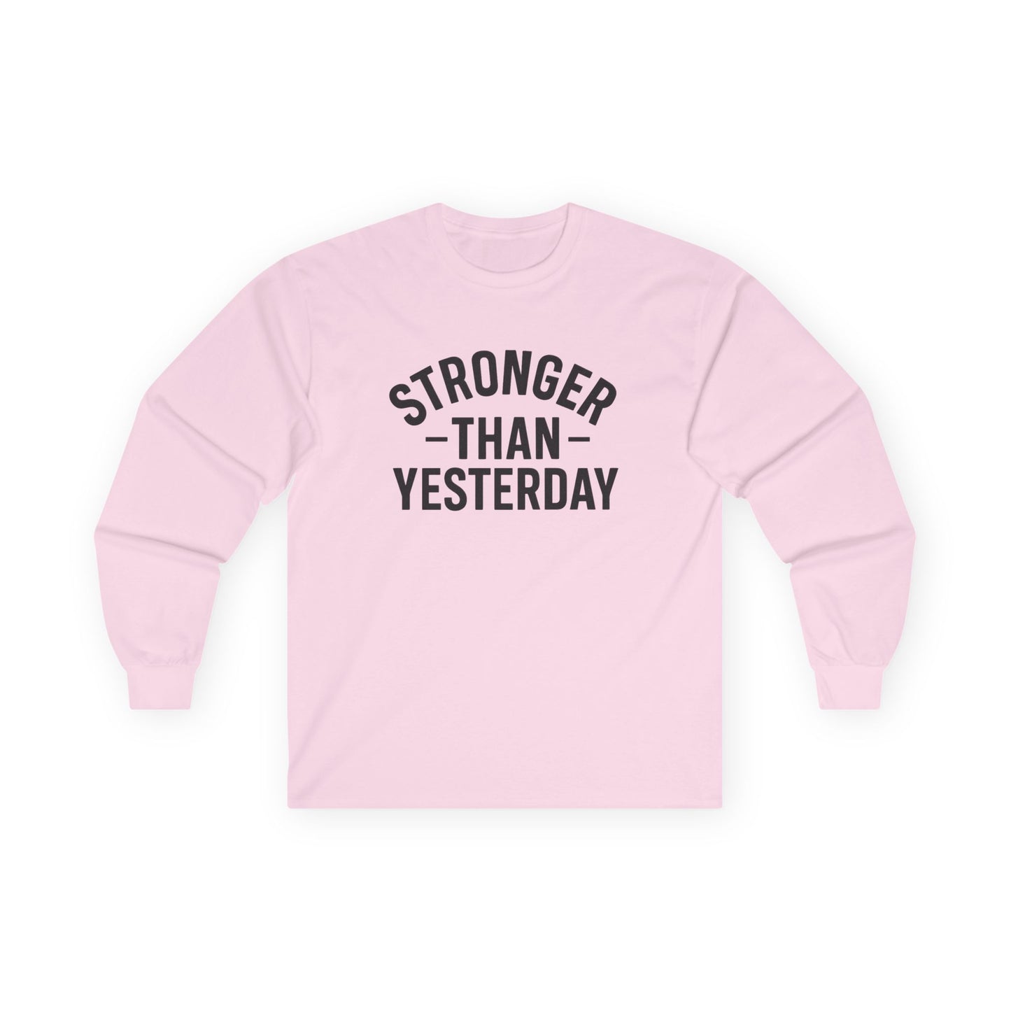 Stronger Than Yesterday Long Sleeve Tee (front design) – Discipline Club Shirt