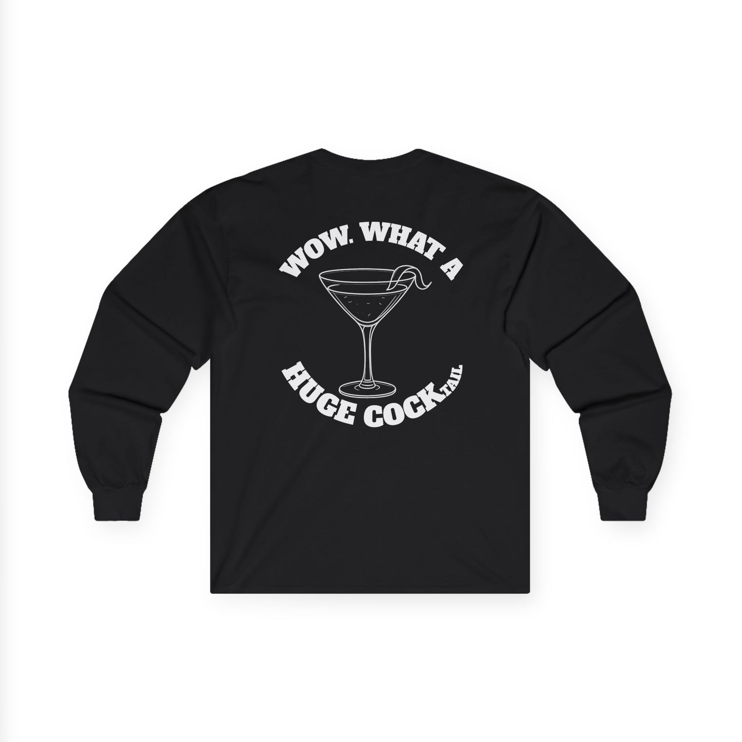 Huge Cocktail Long Sleeve Tee (front logo + back design) - Meme Apparel