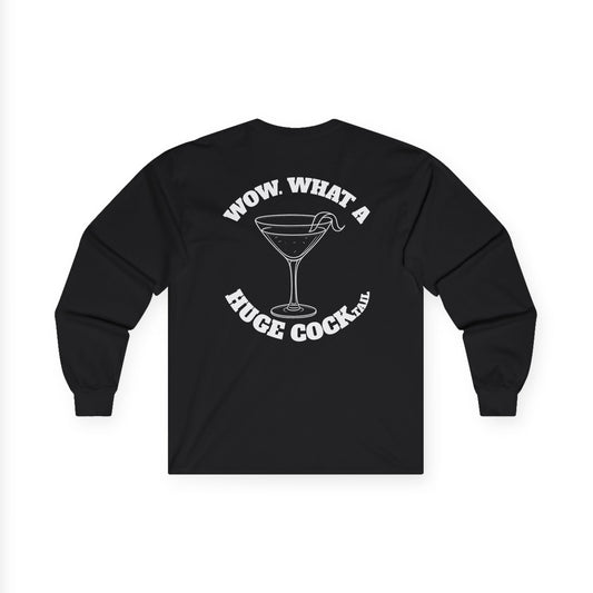 Huge Cocktail Long Sleeve Tee (front logo + back design) - Meme Apparel