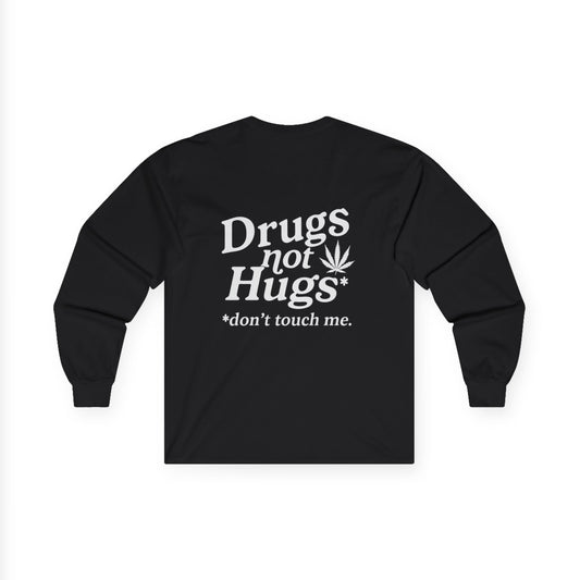 Drugs Not Hugs Long Sleeve Tee (front logo + back design) - Meme Apparel